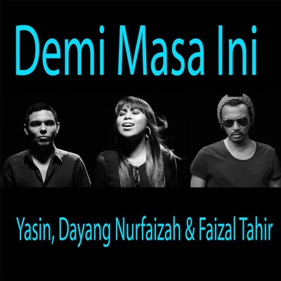 Yasin, Dayang Nurfaizah & Faizal Tahir - Demi Masa Ini