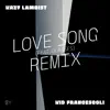 Love Song (feat. Glasses) [Kid Francescoli Remix] - Single album lyrics, reviews, download