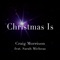 Christmas Is (feat. Sarah Micheaa) - Craig Morrison lyrics