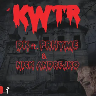 Kwtr (feat. Prhyme & Nick Andrejko) - Single by D.K. album reviews, ratings, credits