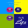 Read My Lips (feat. Olamide) - Single album lyrics, reviews, download