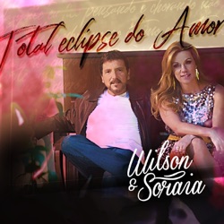 Wilson e Soraia - Total Eclipse do Amor
