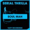 Soul Man (Discotron 'Funk Flex' Radio Edit) - Serial Thrilla lyrics