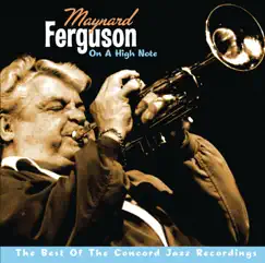 On a High Note: The Best of the Concord Jazz Recordings by Maynard Ferguson album reviews, ratings, credits