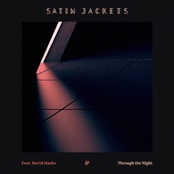 Satin Jackets - Through the Night (feat. David Harks)