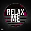 Relax Me (feat. Dre Murro) - Single album lyrics, reviews, download