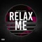 Relax Me (feat. Dre Murro) - DJ TyPAck lyrics