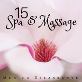 15 Spa & Massage: Musica Rilassante New Age per Spa, Terme e Centri Benessere artwork