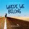 Where We Belong - Alvita & Joshua Khane lyrics