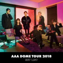 AAA DOME TOUR 2018 COLOR A LIFE -SET LIST- - Aaa