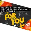 For You (feat. Delora) - Single album lyrics, reviews, download