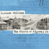 Lucinda Williams - Ghosts Of Highway 20