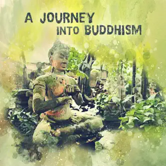 A Journey into Buddhism: Discover Best Tibetan Music for Meditation, Om Chants, Prayer Connections, Buddhist Insight and Intuition by Buddhist Meditation Music Set & Buddha Music Sanctuary album reviews, ratings, credits