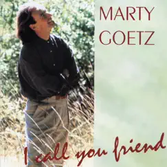 I Call You Friend by Marty Goetz album reviews, ratings, credits