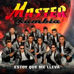 Estoy Que Me Lleva - Single - Master Kumbia Estoy Que Me Lleva - Single - Master Kumbia