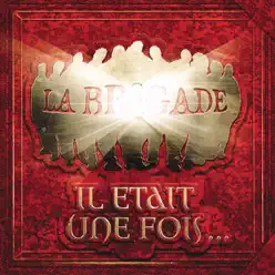 Il était une fois... - La Brigade