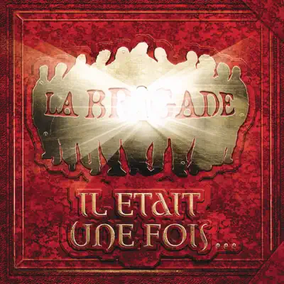 Il était une fois... - La Brigade Il était une fois... - La Brigade