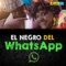 El Negro del Whatsapp artwork