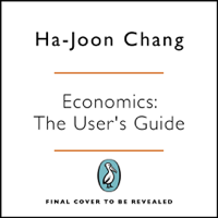 Ha-Joon Chang - Economics: The User's Guide artwork