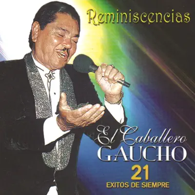 Reminiscencias - El Caballero Gaucho