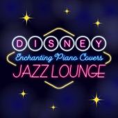 Disney Jazz Lounge: Enchanting Piano Covers artwork