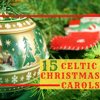 15 Celtic Christmas Carols - Winter Carol Collection, Magical Harp Peaceful Holiday Tracks - Woman Motley & Celtic Christmas Songs Orchestra