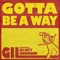 Gotta Be a Way (feat. Bluey Robinson) - Gil lyrics