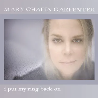 I Put My Ring Back On - Single - Mary Chapin Carpenter
