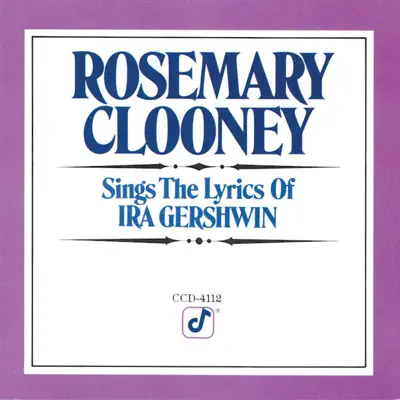 Sings the Lyrics of Ira Gershwin - Rosemary Clooney