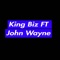 King Biz (feat. John Wayne) - King Biz lyrics