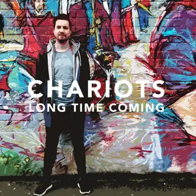 Long Time Coming - Single - Chariots
