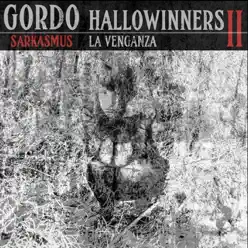 Hallowinners II: La Venganza - Gordo Sarkasmus Hallowinners II: La Venganza - Gordo Sarkasmus