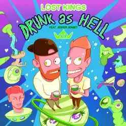 Drunk as Hell (feat. Jesper Jenset) - Single - Lost Kings Drunk as Hell (feat. Jesper Jenset) - Single - Lost Kings