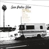 San Pedro Slim - You Must Think I'm a Fool