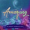 The Amazing - The Harvest Tabernacle Choir lyrics