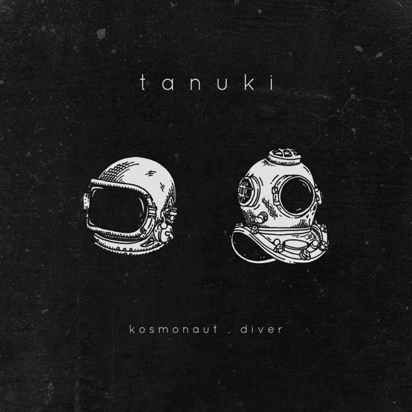 Tanuki - Kosmonaut / Diver [maxi-single] (2018)