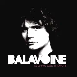 Les 100 plus belles chansons de Daniel Balavoine - Daniel Balavoine