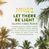 Stream & download Let There Be Light (Island Vibes Remix) [feat. Fiji, Eli Mac, Morgan Heritage, Landon McNamara, Dionne Warwick, Mya, Gladys Knight, Billy Ray Cyrus, Joe Don Rooney, John Elefante & Makua Rothman] - Single