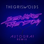 Beware the Dog (Autograf Remix) - Single