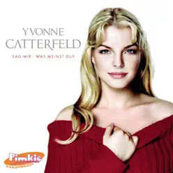 Sag mir, was meinst du? - Single - Yvonne Catterfeld