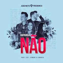 Rapariga Não (feat. Simone & Simaria} [Ao Vivo] - Single - João Neto e Frederico