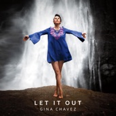 Gina Chavez - Let It Out