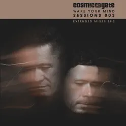 Wake Your Mind Sessions 003 - Single - Cosmic Gate Wake Your Mind Sessions 003 - Single - Cosmic Gate