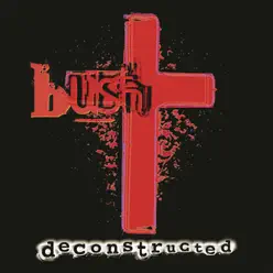 Deconstructed (Remastered) - Bush