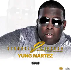 Struggle 2 Success Reloaded by Yung Martez album reviews, ratings, credits