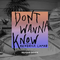 Don't Wanna Know (feat. Kendrick Lamar) [BRAVVO Remix] - Single - Maroon 5
