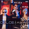 Dulce Amar (feat. Alina Eremia & What's Up) - Single