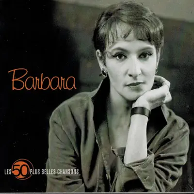 Les 50 plus belles chansons - Barbara