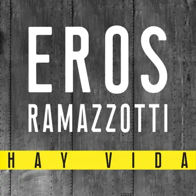 Hay vida - Single - Eros Ramazzotti