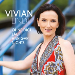 Vivian Lindt - Ohne dich läuft hier gar nichts